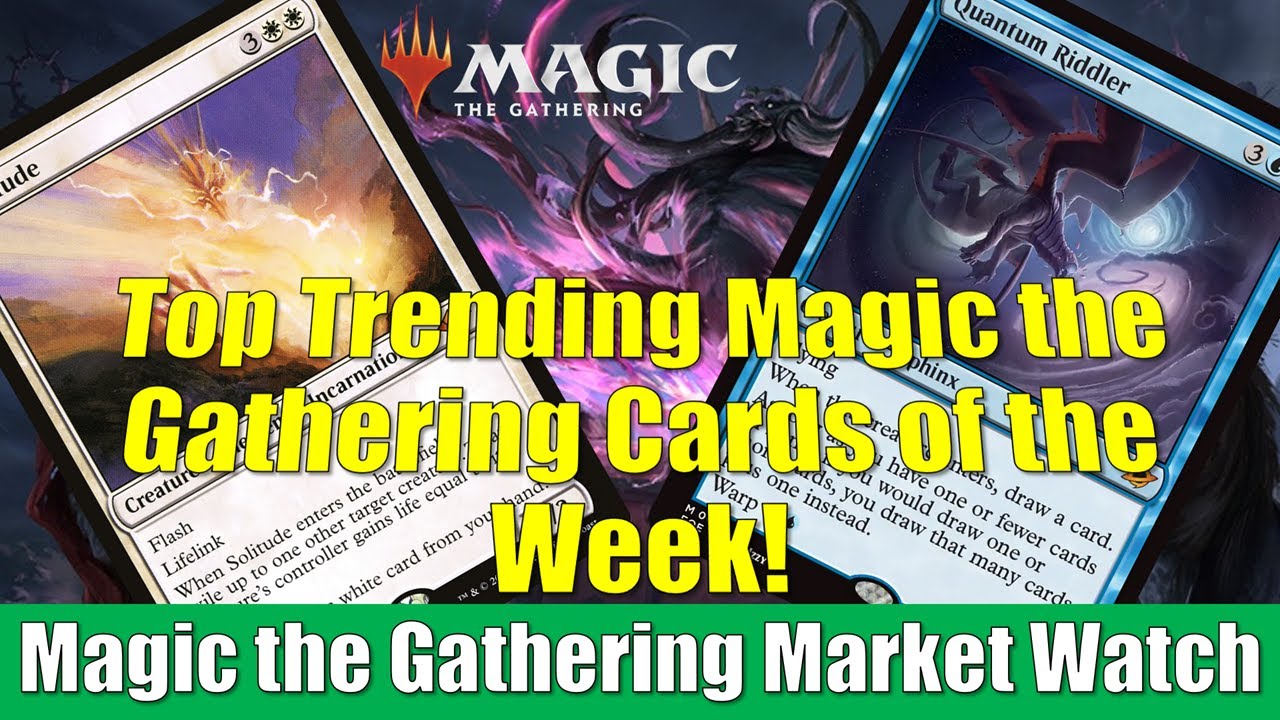 Magic the Gathering Market Watch: Solitude and More Top Trending