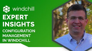 Expert Insights: Configuration Management in Windchill
