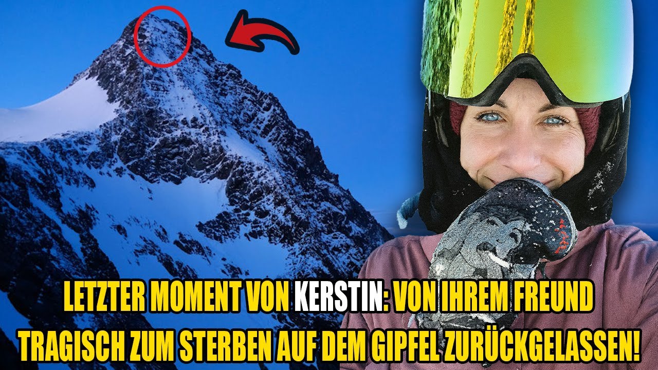 Letzter Moment Von Kerstin: Von Ihrem Freund Tragisch Zum Sterben Auf Dem Gipfel Zurückgelassen!