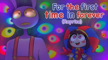 For The First Time In Forever (Reprise) || The Amazing Digital Circus Animatic 