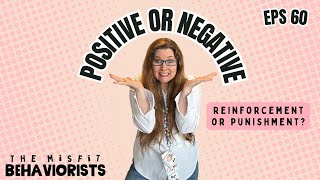 Ep. 60: Is It Positive Reinforcement or Punishment? Let’s Settle the Debate - The Misfit Behaviorist