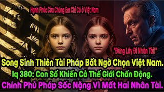 Download Lagu Gây Sốc: Cặp Song Sinh Pháp Iq 380 Bật Khóc Sau 3 Tháng Học Tiếng Việt Vì Muốn Sống Như Người Thường MP3