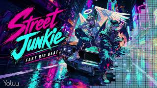 006. Street Junkie（Fast Big Beat）
