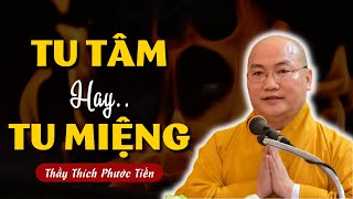 Tu Tại Tâm Không Bằng Tu Tại Miệng (Rất Hay) | Thích Phước Tiến Vấn Đáp