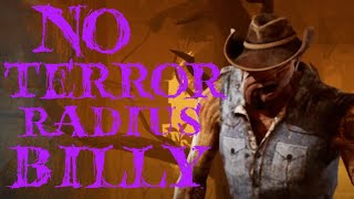 No Terror Radius Billy | Dead By Daylight