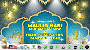🔴 [LIVE] Peringatan Maulid Nabi MUHAMMAD SAW. Dan Haol Kesepuhan Kp. Lebak | Minggu, 12 Oktober 2025