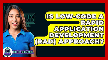Is Low-Code A Rapid Application Development (RAD) Approach? - Next LVL Programming