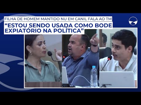 Filha de homem mantido nu em canil fala ao TM: “Estou sendo usada como bode expiatório na política”