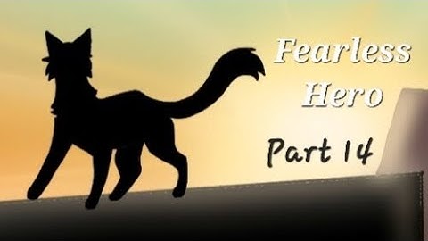Fearless Hero - Part 14