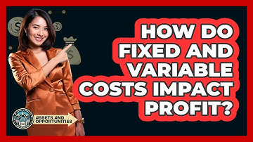 How Do Fixed And Variable Costs Impact Profit?