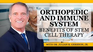 Orthopedic and Immune System Benefits of Stem Cell Therapy