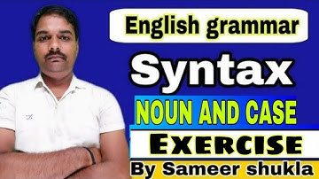 English grammar || syntax || Noun and case || Exercise || Sameer shukla sir