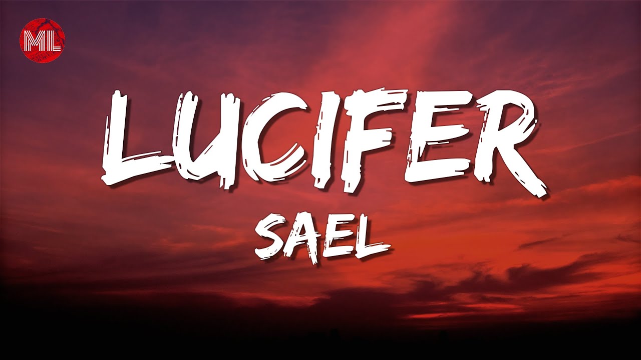 Lucifer Letra Sael - Lucifer (Letra / Lyrics) - YouTube