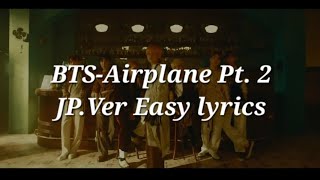Download Lagu BTS-Airplane Pt. 2 JP.Ver Easy lyrics MP3