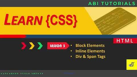 07. Block and Inline Elements with Div and Span Tags