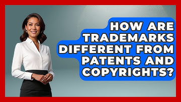 How Are Trademarks Different From Patents And Copyrights? - Learn About Libertarianism