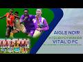 AIGLE NOIR YITEGIRIYE KWAKIRA VITAL’O FC MU GIKOMBE C’UMUKURU W’IGIHUGU