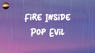 Pop Evil - Fire Inside (Lyrics) | I will overcome
