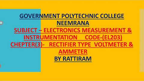 EL203 ch3-Rectifier type voltmeter & ammeter   By Rattiram gpc neemrana