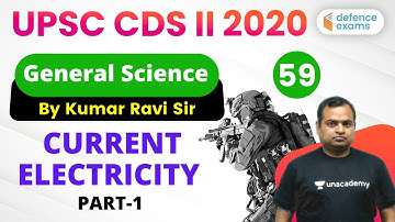 8:30 PM - UPSC CDS 2 2020 Preparation | GS by Kumar Ravi Sir | Current Electricity | Part-1