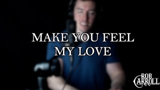Adelebob Dylan - Make You Feel My Love Live Rob Carroll