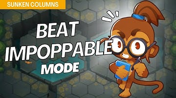 How to Beat Impoppable on Sunken Columns - BTD6 Strategy