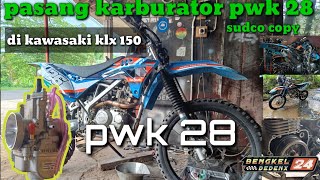 pasang karburator PWK sudco 28 copy di kawasaki klx 150