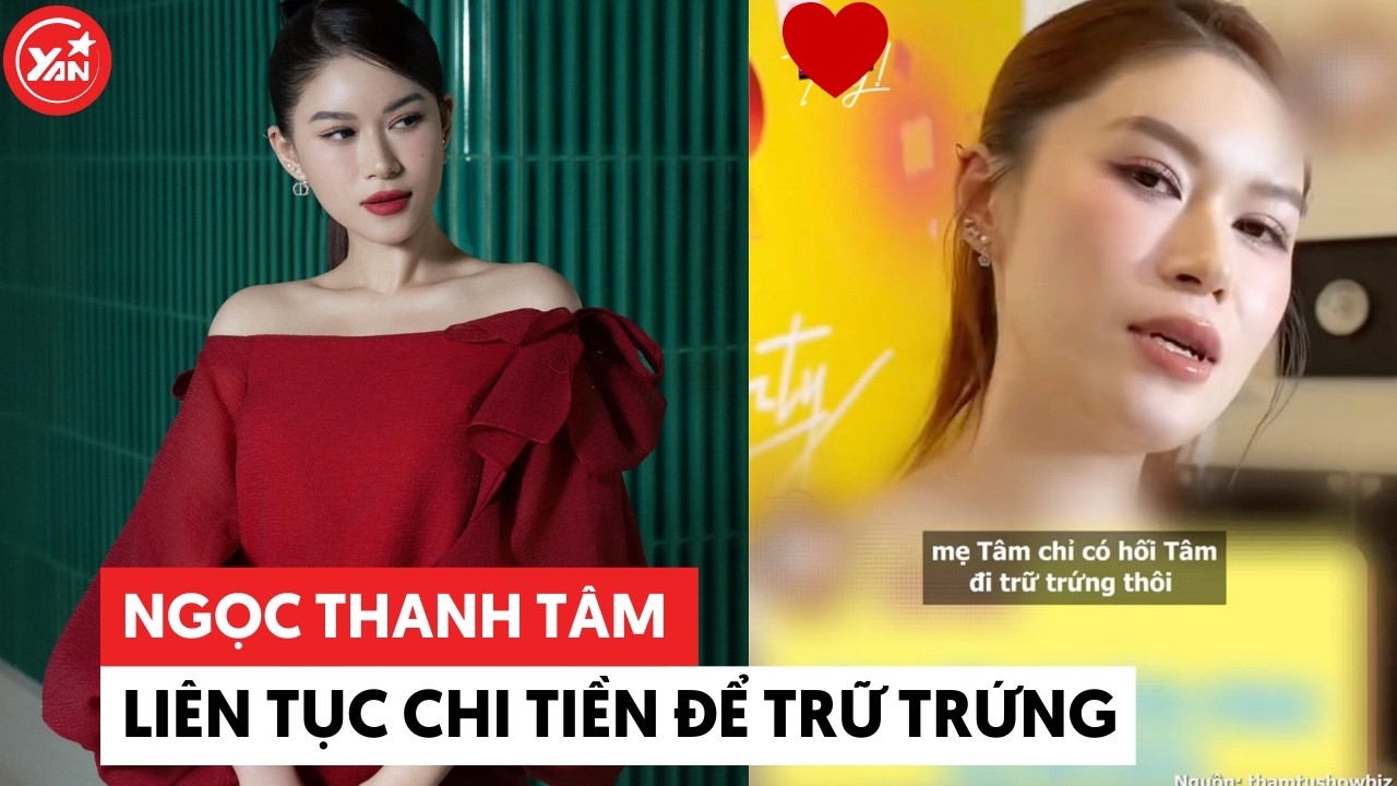 Ngọc Thanh Tâm liên tục chi tiền để trữ trứng 