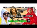 HEES MACAAN KHADRA DAAHIR CIGE DADOW SAADAASHA GUUR BY MAHAD MEDIA HEES MACAAN KHADRA DAAHIR CIGE DADOW SAADAASHA GUUR BY MAHAD MEDIA