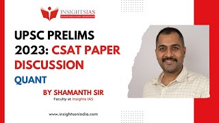 [Paper Discussion] UPSC PRELIMS 2023: CSAT PAPER(Quant) by Shamanth Sir | Answer Keys | Insights IAS