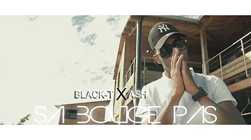 Black-T (feat.ASH) - Sa Bouge Pas (Clip Officiel)