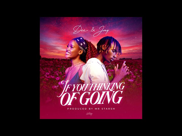 If you thinking of going- Dee & Jay (official audio) class=