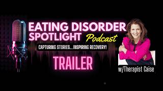 Eating Disorder Spotlight Podcast Trailer