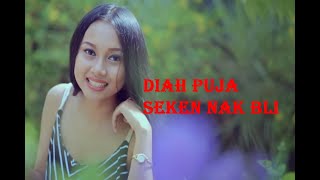 SEKEN NAK BLI - Diah Puja (PUJA HPI)