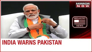 India issues stern warning to Pakistan, says 'Stop launching terror attacks'