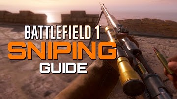 Battlefield 1: Sniping Guide