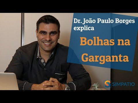 BOLHAS NA GARGANTA: PRINCIPAIS CAUSAS (com Dr. João Paulo Borges)