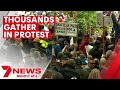 Thousands gather in Melbourne in protest of proposed pandemic laws | 7NEWS