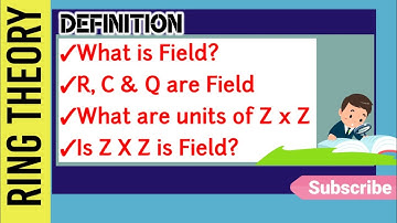 What is field ? ( Basic concept)  I Abstract algebra