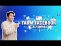 How To Farm Facebook Accounts Using Powerful Facebook Farming Software