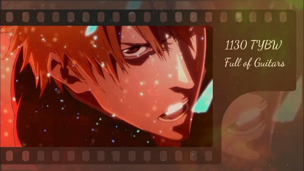 BLEACH TYBW OST 1130 TYBW full of guitars YouTube