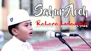 Bangunin Sahur (Sahur Aceh) Bahasa Indonesia merdu by Faris dari Desa Tatakan