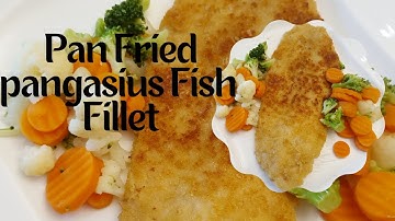 Super Easy Pan Fried Pangasius Fish Fillet | Easy Recipe | Delicious Pangasius Fish Fillet.