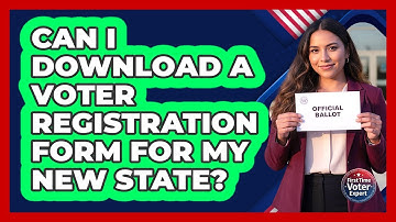 Can I Download a Voter Registration Form for My New State?
