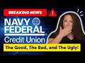 Navy federal credit union the good the bad  the ugly navyfederal