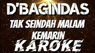 KAROKE | TAK SEINDAH MALAM KEMARIN - D'BAGINDAS