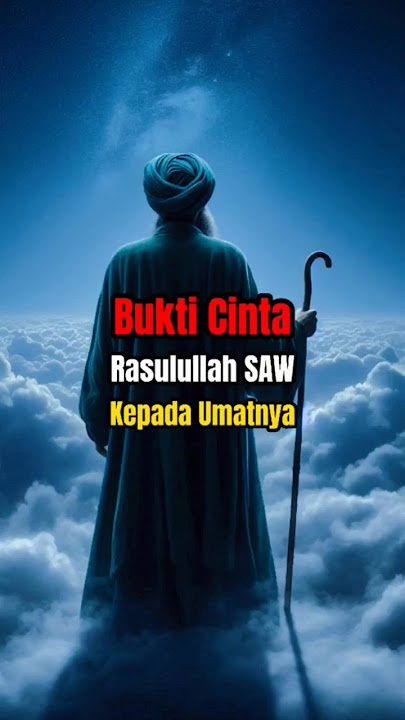 Bukti Cinta Rasulullah SAW Kepada Umatnya #shorts #motivation #sejarahislam #kisahnabi