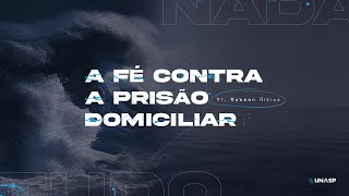 🌊 A fé contra a prisão domiciliar | Semana de Ênfase Espiritual: Tudo ou Nada | Pr. Robson Aleixo