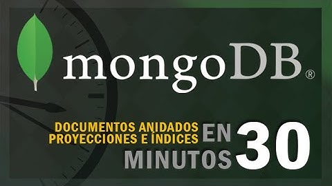Tutorial de MongoDB (Documentos Anidados | Arreglos | Proyecciones | Índices) #MongoDB