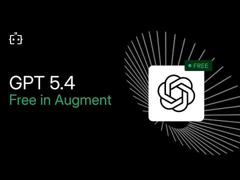 Why We Switched Augment to GPT 5.4 Immediately